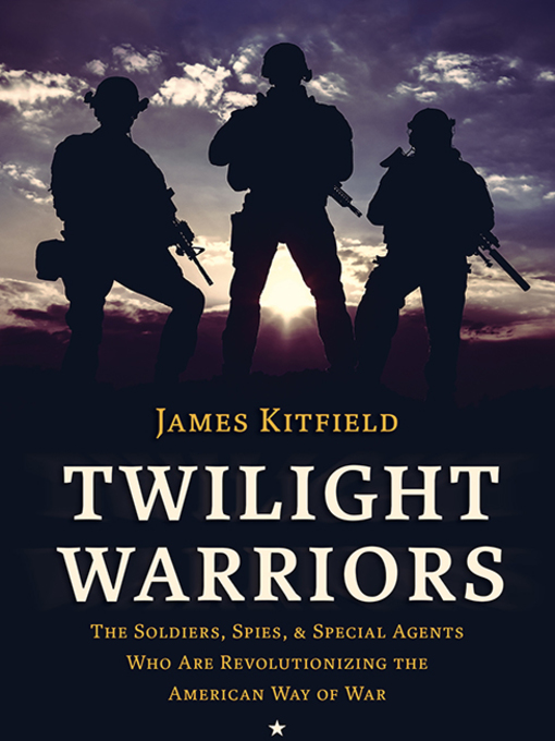 Title details for Twilight Warriors by James Kitfield - Available
